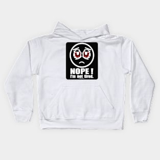 Nope! I'm not Tired Kids Hoodie